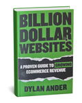 Billion Dollar Websites - A Proven Guide To Growing Ecommerce Revenue by Dylan Ander